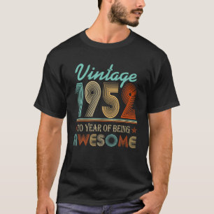 Vintage 1952 70Th Birthday 70 Years Of Being Aweso T-Shirt