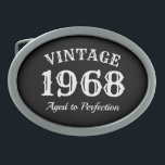 Vintage 1968 Aged to perfection 50th Birthday Oval Belt Buckle<br><div class="desc">Vintage 1968 Aged to perfection 50th Birthday belt buckle. Cool fiftieth Birthday gift idea for men and women. Black and white typography template design. Humourous quote for over the hill fifty year old. Funny present for dad, father, uncle, brother, grandpa, grandfather, husband, spouse, friend, wife, etc. Change date / year...</div>