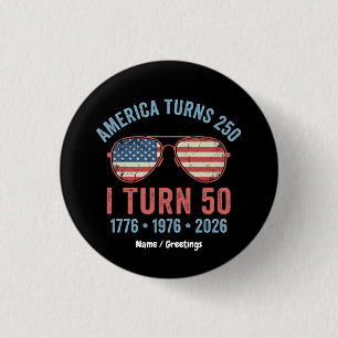 Vintage 1976 America Turns 250 I Turn 50 Patriotic 1 Inch Round Button