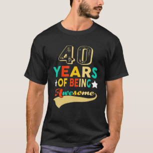 Vintage 1980 40th Birthday 40 Years Of Being Aweso T-Shirt
