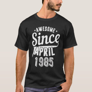 Vintage 1985 Awesome Since April Happy My 37th Bir T-Shirt