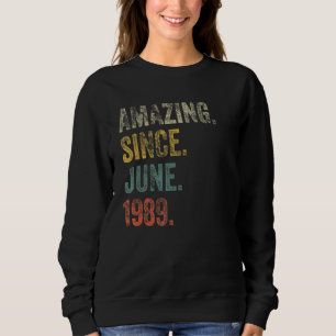 Vintage 1989 33rd Birthday Amazing Since June 1989 Sweatshirt