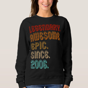 Vintage 2006 16th Birthday Legendary Awesome Epic Sweatshirt
