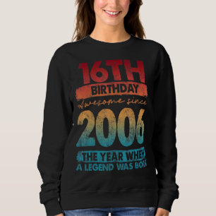 Vintage 2006 2006 16 Years Old 16th Birthday Sweatshirt