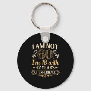 Vintage 60th Birthday I'm Not 60 Years Old Birthda Keychain