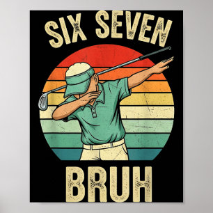 Vintage 67 Meme 6 7 Six Seven Bruh Golf Golfer Fun Poster