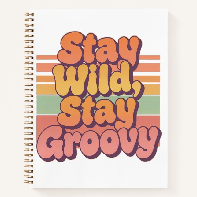 Vintage 70s Hippie Stay Wild Stay Groovy Notebook (Front)