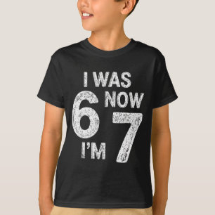 Vintage 7 Year Old Birthday I Was 6 Now I'm 7 67 F T-Shirt