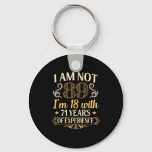 Vintage 89th Birthday I'm Not 89 Years Old Birthda Keychain
