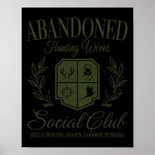 Vintage Abyndoned Hunting Wives Social Club Huntin Poster