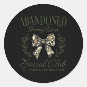 Vintage Abyndoned Hunting Wives Social Club Retro Classic Round Sticker