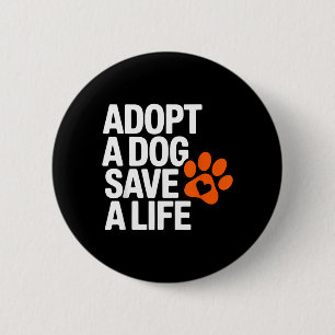 Vintage Adopt Dog Save Life Rescue Animal Dogs 2 Inch Round Button