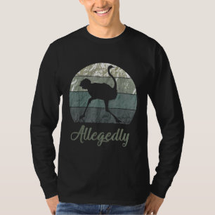 Vintage Allegedly Ostrich Ostriches Flightless Bir T-Shirt
