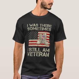 Vintage American Flag I Was There Sometimes Still T-Shirt