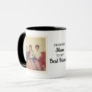 Vintage and Modern Photo   From Mom to Best Friend Mug