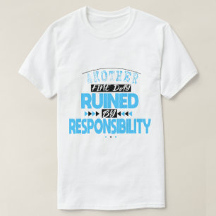 Vintage Another Fine Day Ruined by Responsibility T-Shirt