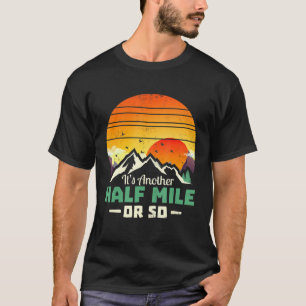 Vintage Another Half Mile Hiking Climbing Mountain T-Shirt