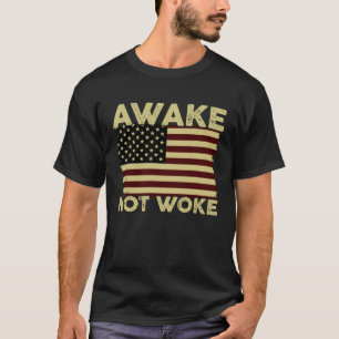 Vintage Awake Not Woke  Politician USA American Fl T-Shirt