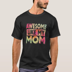 Vintage Awesome Like My Mom Family Parents' Day Re T-Shirt