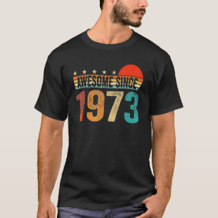 Vintage Awesome Since 1973 50 Years Old 50th Birth T-Shirt