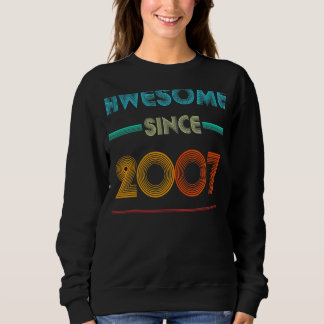 Vintage Awesome Since 2007 11th Birthday Fifteenth Sweatshirt