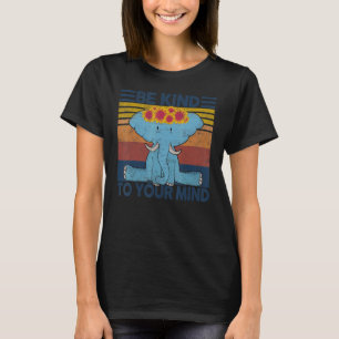 Vintage Be Kind To Your Mind Elephant Sunflowers T-Shirt