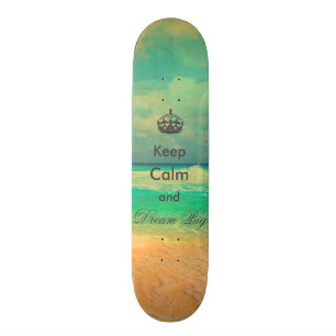 vintage beach “Keep Calm and Dream Big” quote Skateboard