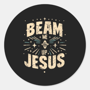 Vintage Beam Me Up Jesus Funny Jesus Christ Meme Q Classic Round Sticker