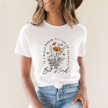 Vintage Bee and Wild Flowers T-Shirt<br><div class="desc">Vintage Bee and Wild Flowers T-Shirt
"In the world where you can be anything be kind"</div>