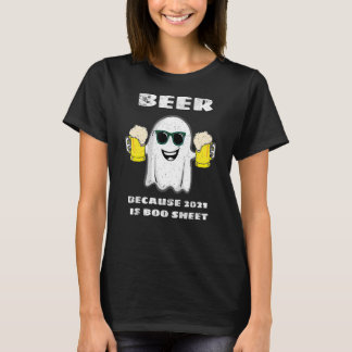 Vintage Beer Because 2021 Is Boo Sheet Ghost Drink T-Shirt