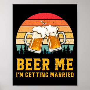 Vintage Beer Me Im Getting Fun Married Groom Bride Poster