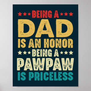 Vintage Being A Dad Is An Honour Being A Pawpaw Poster