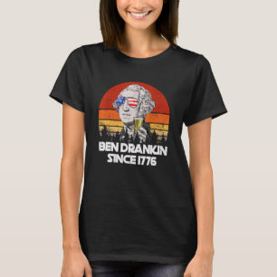 Vintage Ben Drankin Since  Drink 1776 Fourth Of Ju T-Shirt