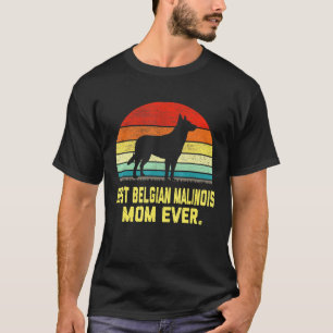 Vintage Best Belgian Malinois Mom Ever T-Shirt