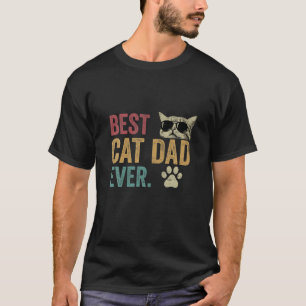 Vintage Best Cat Dad Ever Funny Cat Daddy Gift T-Shirt
