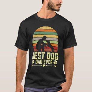 Vintage Best Dog Dad Ever For Papa Daddy Grandpa F T-Shirt