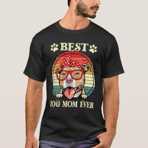 Vintage Best Dog Mom Ever Funny Pitbull Mom T-Shirt