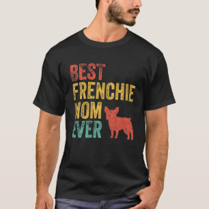 Vintage Best French Bulldog Mom Ever Retro Frenchi T-Shirt