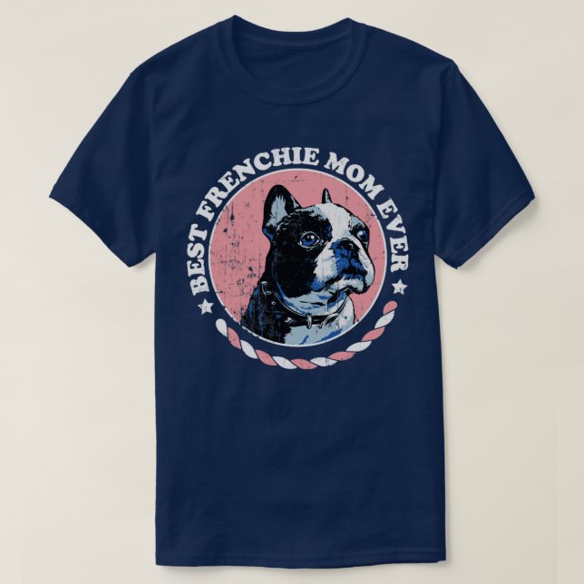 Vintage Best Frenchie Mom Ever T-Shirt (Design Front)