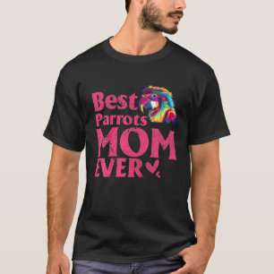 Vintage Best Parrots Mom Ever Coloured Parrots Mom T-Shirt