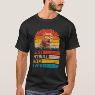 Vintage Best Pitbull Mom Ever Mother's Day T-Shirt