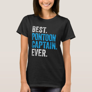 Vintage Best Pontoon Captain Ever Boating Quote La T-Shirt