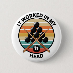 Vintage Billiards It Worked in My Head Pool Player 2 Inch Round Button