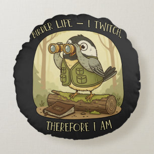 Vintage Birder Life – I Twitch Therefore I Am  Round Pillow