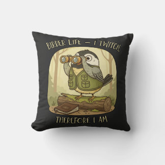 Vintage Birder Life – I Twitch Therefore I Am  Throw Pillow