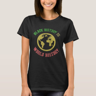 Vintage BLACK HISTORY IS WORLD American Melanated T-Shirt