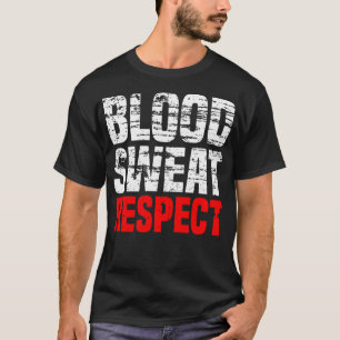Vintage Blood Sweat Respect Gym Fitness Sport Moti T-Shirt