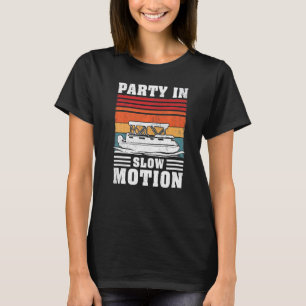 Vintage Boating Party In Slow Motion Pontoon Boat  T-Shirt