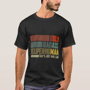 Vintage Bold Bad-superhuman That's Just Who I Am S T-Shirt