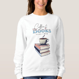 Vintage Books and Coffee is All I Need Sweatshirt